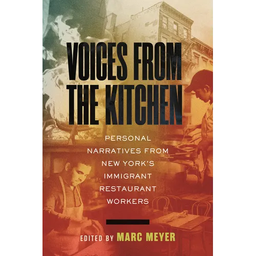 Voices from the Kitchen: Personal Narratives from New York's Immigrant Restaurant Workers