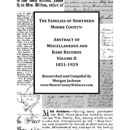 The Families of Northern Moore County - Abstract of Miscellaneous and Rare Records, Volume II