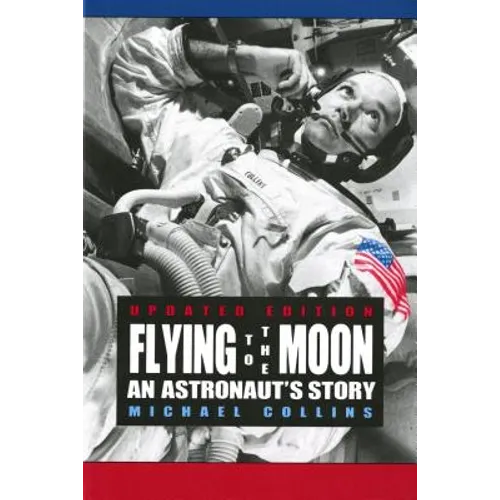 Flying to the Moon: An Astronaut's Story
