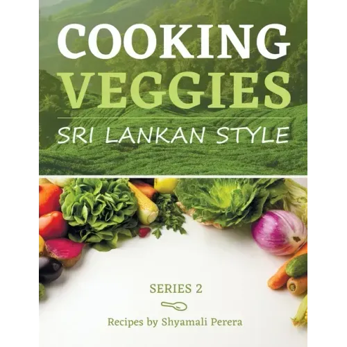 Cooking Veggies Sri Lankan Style: Sri Lankan Style