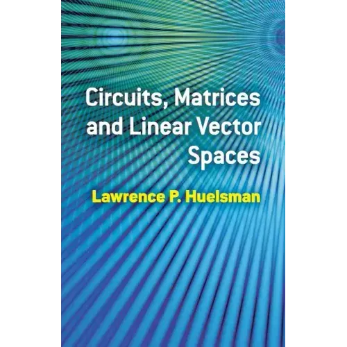 Circuits, Matrices and Linear Vector Spaces