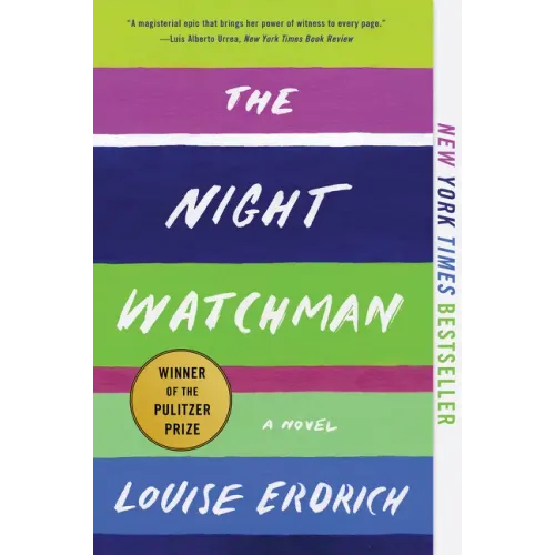 The Night Watchman: Pulitzer Price Winning Fiction
