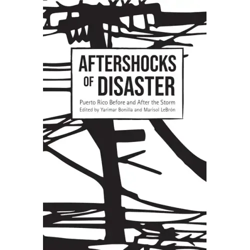 Aftershocks of Disaster: Puerto Rico Before and After the Storm