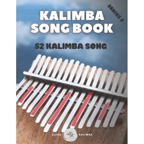 Kalimba Songbook: 52 Mixed Songs for kalimba in C 17 keys 8,5x11 62 pages