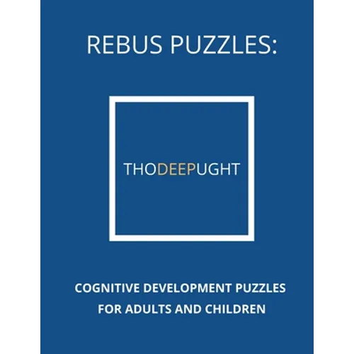Rebus Puzzles: Cognitive Development Puzzles For Adults and Children