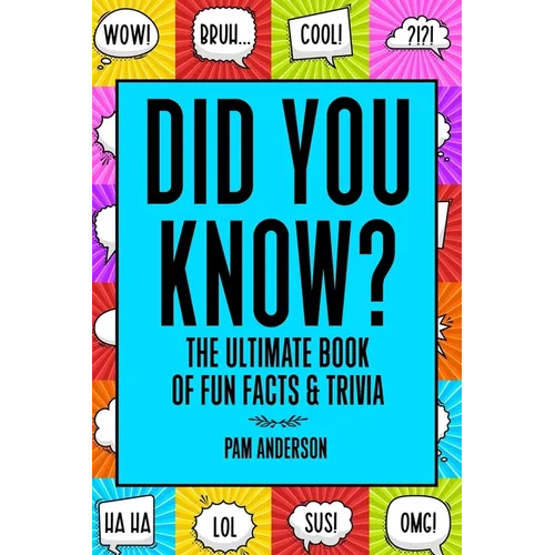 Did You Know? The Ultimate Book Of Fun Facts And Trivia: Random Useless Facts Knowledge for kids 8-10,10-12, Teens, Adults, Family