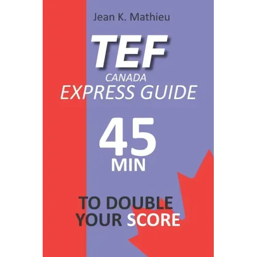 Tef Canada Express Guide: 45 Minutes To Double Your Score