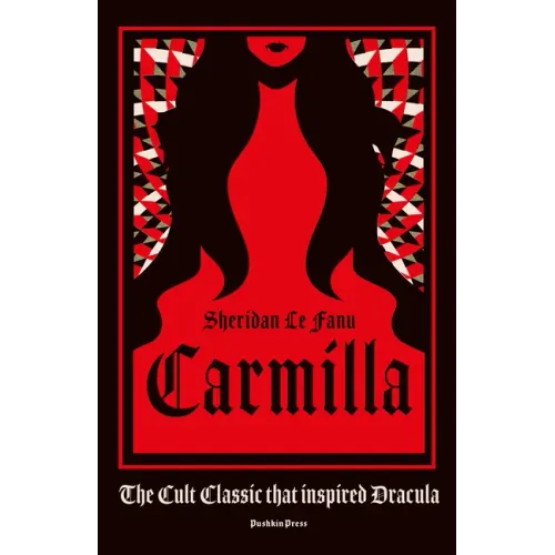 Carmilla, Deluxe Edition: The Cult Classic That Inspired Dracula