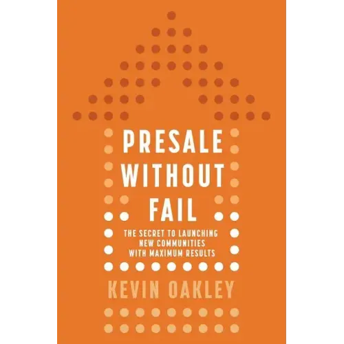 PreSale Without Fail: The Secret to Launching New Communities with Maximum Results