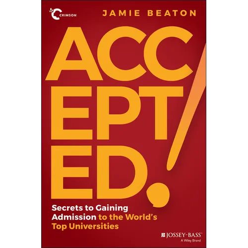 Accepted!: Secrets to Gaining Admission to the World's Top Universities