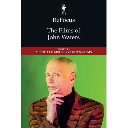 Refocus: The Films of John Waters