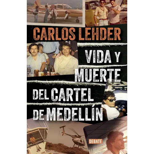 Vida Y Muerte del Cartel de Medellín / Life and Death of the Medellin Cartel