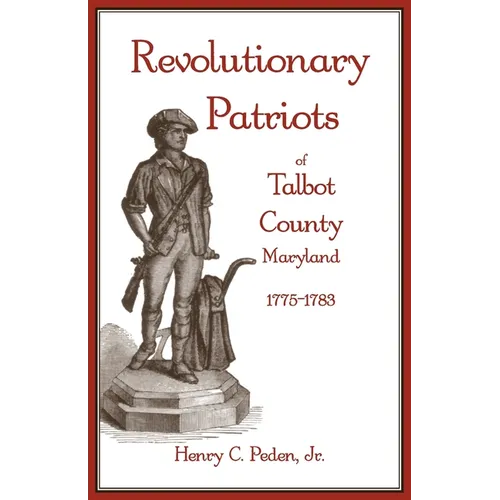 Revolutionary Patriots of Talbot County, Maryland, 1775-1783