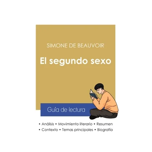 Guía de lectura El segundo sexo de Simone de Beauvoir (análisis literario de referencia y resumen completo)