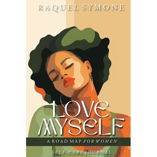 Love Myself: A Road Map for Women