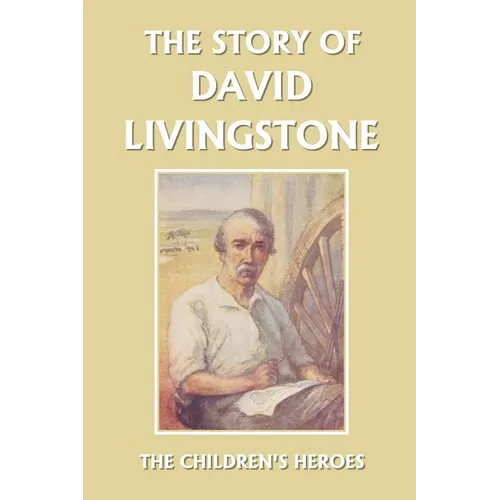 The Story of David Livingstone (Yesterday's Classics)