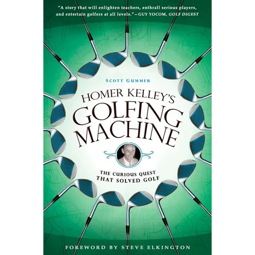 Homer Kelley's Golfing Machine: The Curious Quest That Solved Golf - Paperback
