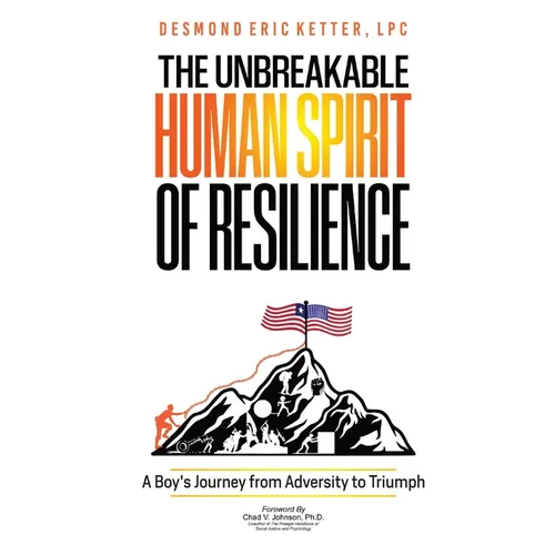 The Unbreakable Human Spirit of Resilience: A Boy's Journey from Adversity to Triumph