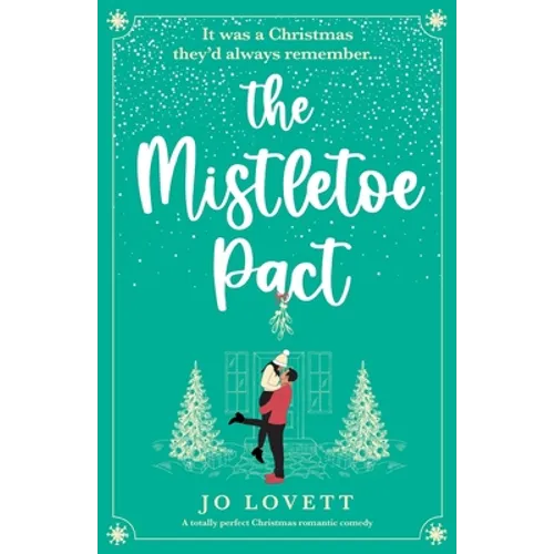 The Mistletoe Pact: A totally perfect Christmas romantic comedy