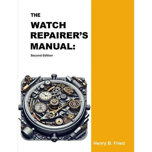 The Watch Repairer's Manual: Second Edition