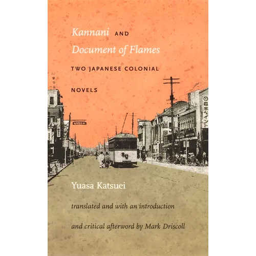 Kannani and Document of Flames: Two Japanese Colonial Novels