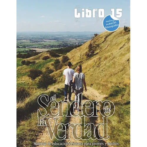 El Sendero de la Verdad, Libro 15: Libro de educación cristiana para jóvenes y adultos