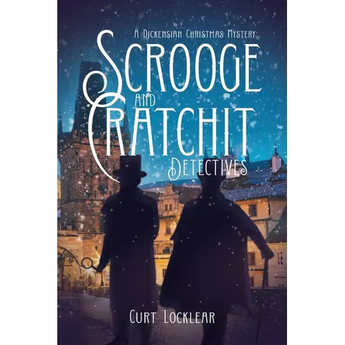 Scrooge and Cratchit Detectives: A Dickensian Christmas Mystery
