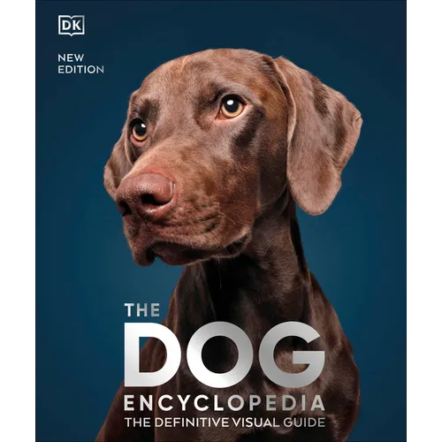 The Dog Encyclopedia: The Definitive Visual Guide