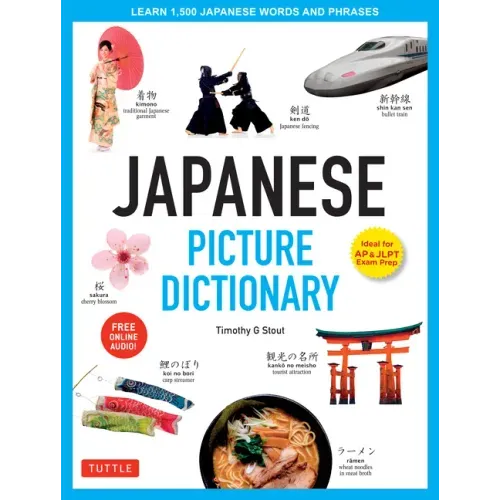 Japanese Picture Dictionary: Learn 1,500 Japanese Words and Phrases (Ideal for Jlpt & AP Exam Prep; Includes Online Audio)