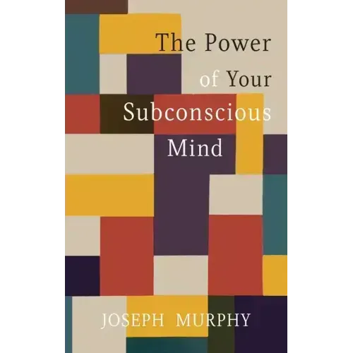 The Power of Your Subconscious Mind