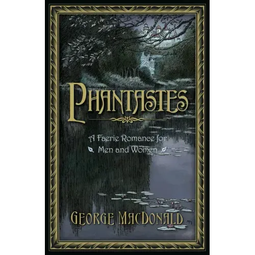 Phantastes: A Faerie Romance for Men and Women