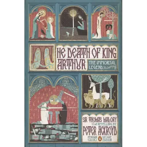 The Death of King Arthur: The Immortal Legend (Penguin Classics Deluxe Edition)