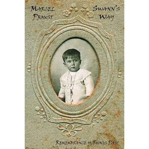 French Classics in French and English: Swann's Way by Marcel Proust (Dual-Language Book)