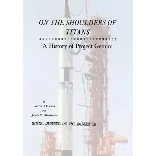 On The Shoulders of Titans: A History of Project Gemini