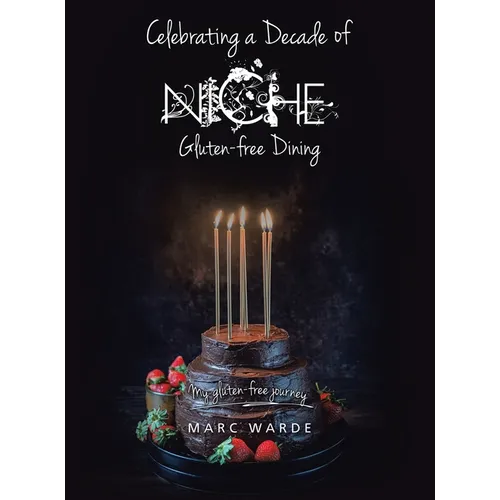 Celebrating a Decade of Niche - Gluten-free Dining: My gluten-free journey