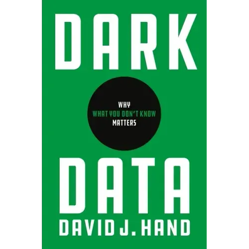 Dark Data: Why What You Don't Know Matters
