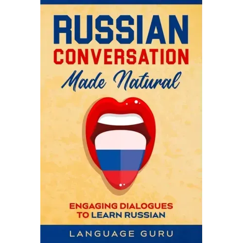 Russian Conversation Made Natural: Engaging Dialogues to Learn Russian