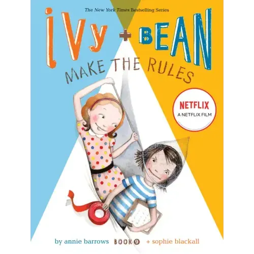 Ivy and Bean Make the Rules (Book 9): Book 9