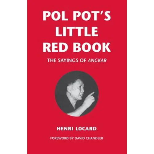 Pol Pot's Little Red Book: The Sayings of Angkar