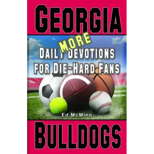 Daily Devotions for Die-Hard Fans MORE Georgia Bulldogs