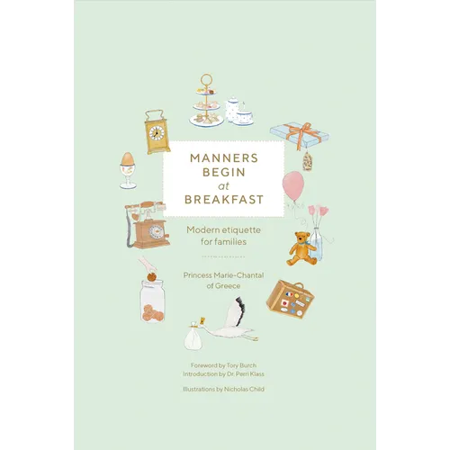 Manners Begin at Breakfast: Modern Etiquette for Families Revised and Updated Edition