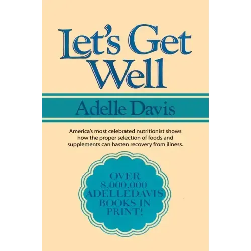 Let's Get Well: A Practical Guide to Renewed Health Through Nutrition