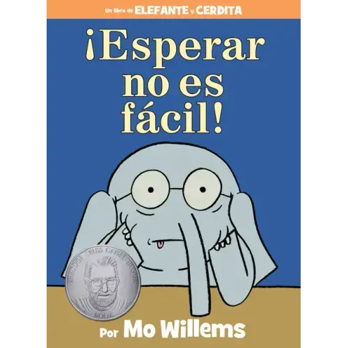 ¡Esperar No Es Fácil!-An Elephant and Piggie Book, Spanish Edition