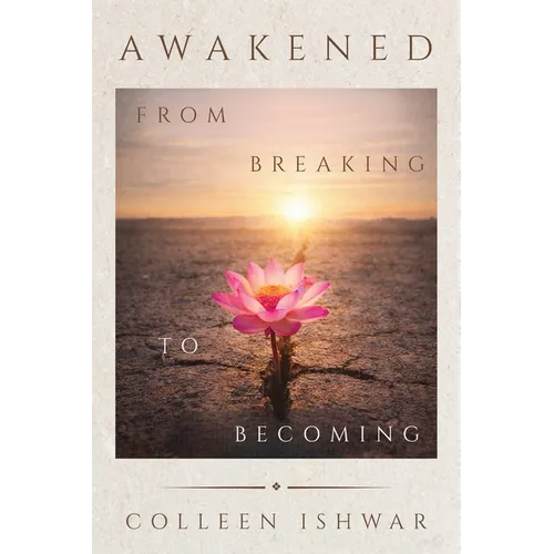 Awakened: From Breaking to Becoming