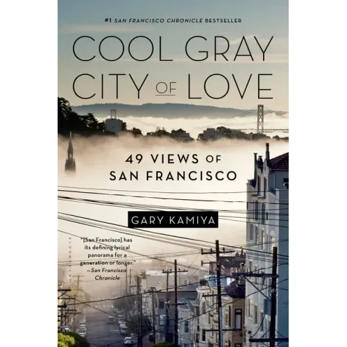 Cool Gray City of Love: 49 Views of San Francisco