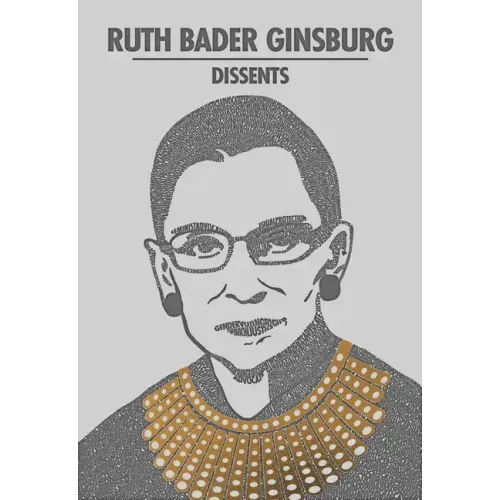 Ruth Bader Ginsburg Dissents