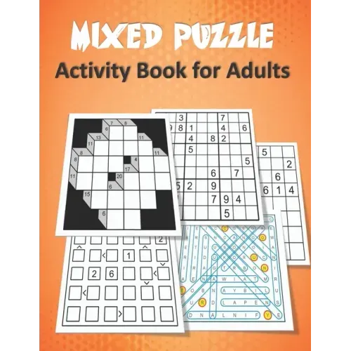 Mixed Puzzle Activity Book for Adults: Puzzle book for adults featuring large print sudoku, word search, kakuro, Fillomino, and Futoshiki (Logic Puzzl