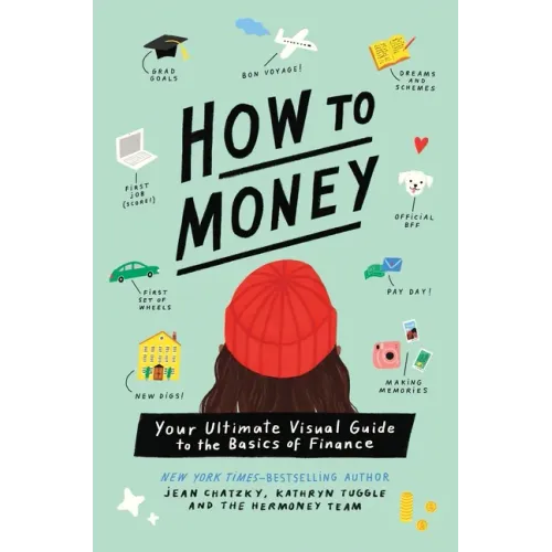 How to Money: Your Ultimate Visual Guide to the Basics of Finance