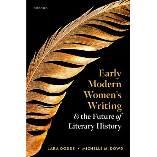 Early Modern Women's Writing and the Future of Literary History