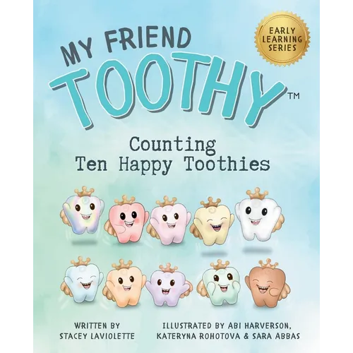 Counting Ten Happy Toothies: My Friend Toothy: Early Learning Series